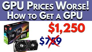 GPU Prices Get Worse How to Get a New Graphics Card May 2021 [upl. by Anjela]