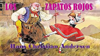 Cuento LOS ZAPATOS ROJOS  HANS CHRISTIAN ANDERSEN [upl. by Yentterb]