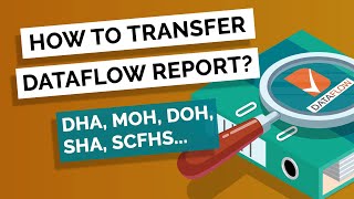 How to transfer Dataflow report to DHA MOH DOH SCFHS and other health regulatory authorities [upl. by Adnilak25]