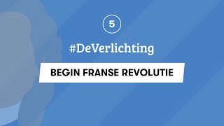 5  GESCHIEDENIS EXAMEN  BEGIN FRANSE REVOLUTIE  DeVerlichting [upl. by Peednam]