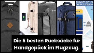 RUCKSACK FÜR FLUGZEUG HANDGEPÄCK Die 5 besten Rucksäcke für Handgepäck im Flugzeug [upl. by Einnil]