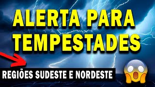 URGENTE TEMPESTADES CICLONE ZCAS E CHUVA VOLUMOSA  REGIÕES SUL SUDESTE E NORDESTE [upl. by Dyane]