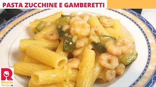 Pasta zucchine e gamberetti cremosa [upl. by Rodolphe]