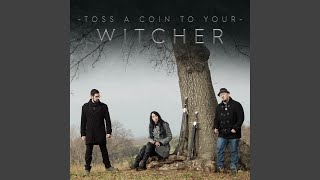 Toss A Coin To Your Witcher From quotThe Witcherquot Rearranged Version [upl. by Danit]