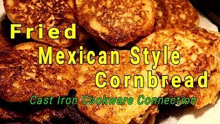 Fried Mexican Style Cornbread [upl. by Magee]