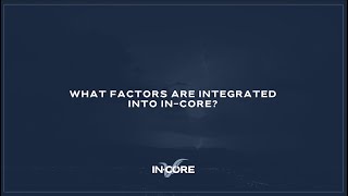 What Factors Are Integrated Into INCORE [upl. by Aivilys448]