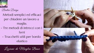 Chiusura del lavoro Intreccio delle maglie con i ferri Lezione di maglia ai ferri n° 5 [upl. by Egres116]