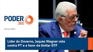 Líder do Governo Jaques Wagner vota contra PT e a favor de limitar STF [upl. by Anuat]