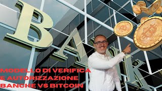 Responsabilità Modello di verifica e autorizzazione banche vs Bitcoin [upl. by Shank]