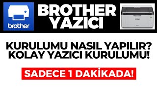 Brother Yazıcı Kurulumu Nasıl Yapılır Brother Yazıcı Basit Kurulum Detayları GÜNCEL [upl. by Tnahs249]