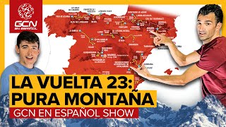 Primer vistazo al recorrido de la Vuelta 2023  GCN en Español Show 233 [upl. by Eldredge]