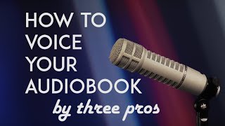 How to Narrate Your Audiobook [upl. by Ardnuasac]