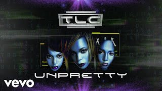 TLC  Unpretty Official Audio [upl. by Ahpla]