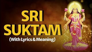 Sri Suktam  With Lyrics amp Meaning Vedic Chants [upl. by Aslehc245]