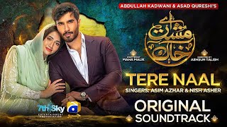 Aye MushteKhaak  New Song  Tere Naal  Asim Azhar  Nish Asher  Feroze Khan  Sana Javed [upl. by Brodie]