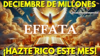 🌟EFFATÁ del Espíritu Santo Activa Ríos de Dinero Desbloquea Riquezas y Prosperidad en Diciembre💸 [upl. by Notirb88]