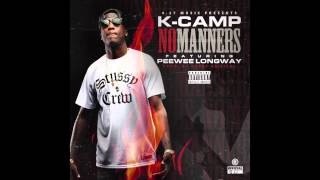 K Camp ft Peewee Longway  No Manners KCamp427 [upl. by Atok]