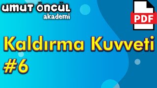 Kaldırma Kuvveti 6  Soru Çözümü  PDF [upl. by Eilesor]