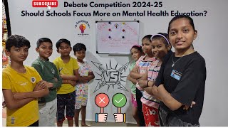 Debate Competition 202425  Should Schools Focus More on Mental Health Education educationsystem [upl. by Atteuqahc]