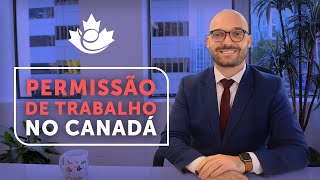 COMO CONSEGUIR UMA PERMISSÃO DE TRABALHO NO CANADÁ ENTENDA COMO FUNCIONA [upl. by Bucky445]