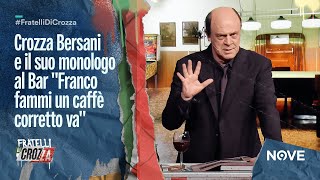 Crozza Bersani e il suo monologo al Bar quotFranco fammi un caffè corretto vaquot [upl. by Nev]