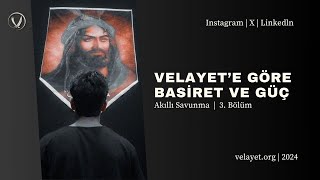 Velayete Göre Basiret ve Güç  Akıllı Savunma 3 Bölüm [upl. by Einahpats]