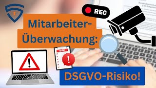 MitarbeiterÜberwachung am Arbeitsplatz DSGVORisiken für Arbeitgeber [upl. by Balfore550]