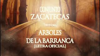 Conjunto ZacatecasArboles de la Barranca Letra Oficial [upl. by Colombi148]