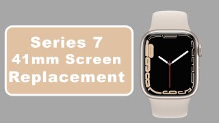 Series 7 41mm Apple Watch Screen Replacement Tutorial [upl. by Halyahs173]