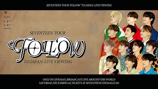 SEVENTEEN TOUR ‘FOLLOW’ TO JAPAN LIVE VIEWING  Announcement ENG [upl. by Aicargatla]