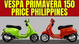 Vespa Primavera 150 Price Philippines 2025 amp Available Colors [upl. by Priebe]