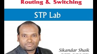 STP Lab  Video By Sikandar Shaik  Dual CCIE RSSP  35012 [upl. by Ettenrahs446]