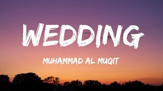 Wedding  Muhammad Al Muqit  Nasheed  Lyrics [upl. by Onilecram124]