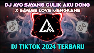 DJ AYO SAYANG CULIK AKU DONG x SAVAGE LOVE MENGAKANE VIRAL TIKTOK 2024 [upl. by Nirb]