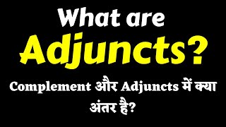 What is an Adjunct in English  Difference Between Adjunct and Complement  Ranjan Sir English [upl. by Nesyt]