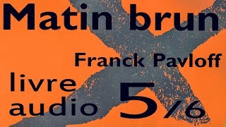 Matin Brun 56  Franck Pavloff  suite  ASMR [upl. by Letniuq445]