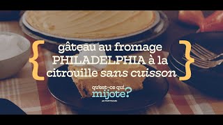 Gâteau au fromage PHILADELPHIA à la citrouille sans cuisson recette [upl. by Saucy]