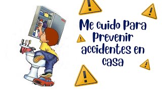 Me cuido para prevenir accidentes en casa ⚠👧👲  Ejemplos para niños [upl. by Cilka40]