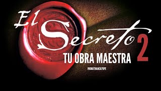 El Secreto 2 quotTu obra Maestraquot Cómo hacer tus deseos realidad [upl. by Ahlgren]