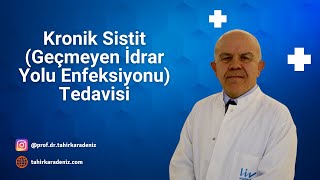 Kronik Sistit Geçmeyen İdrar Yolu Enfeksiyonu Tedavisi Prof Dr Tahir Karadeniz [upl. by Otineb]