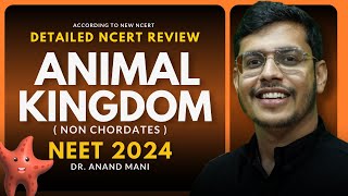 Animal Kingdom  Non Chordates  In One Shot  Detailed NCERT Review  NEET 2024  Dr Anand Mani [upl. by Ynor115]