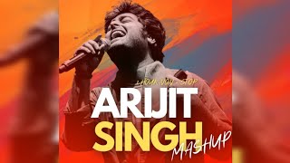 Arijit Singh  Mashup Songs  😍Love Mashup [upl. by Endys]