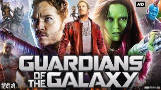 Guardians of the Galaxy Full Movie in Hindi  Chris Pratt  Zoe Saldaña  Review amp Facts HD [upl. by Stutzman]