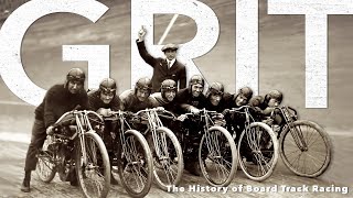 GRIT Full Length  The History of Motorcycle Board Track Racing [upl. by Lerat]