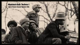 DJ Vex  Dub Techno Mix 1 Abstract Dub  Future Sound System Mix [upl. by Nos]