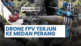 Drone FPV Mematikan Hizbullah Terjun ke Medan Perang Bermuatan Peledak amp Punya Keakuratan Presisi [upl. by Laddie921]