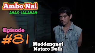 Ambo Nai Episode 81 Anak Jalanan  Maddengngi Nataro Doik  Balik Layar  Bugis Lucu [upl. by Pepi]