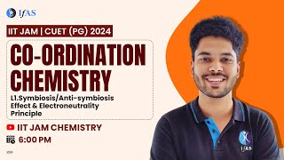 Coordination Chemistry SymbiosisAntiSymbiosis Effect amp Electroneutrality Principle IIT JAM 2024 [upl. by Ylurt]