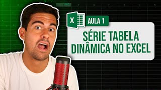 Série Tabela Dinâmica no Excel  Aula 1 de 4 [upl. by Aprilette]