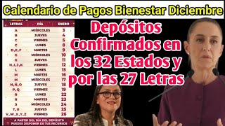 Calendario de Pagos Bienestar Diciembre Depósitos Confirmados en los 32 Estados y por las 27 Letras [upl. by Parnell]